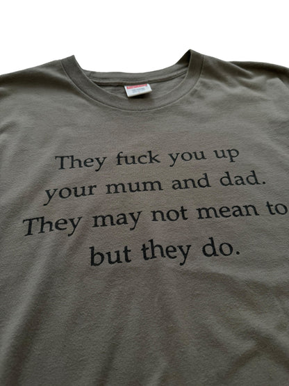 “They Fu*k You Up” Shirt